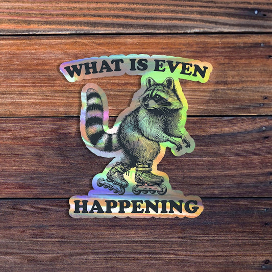 What Is Even Happening Raccoon Roller Skating Waterproof Weatherproof Vinyl Sticker Decal