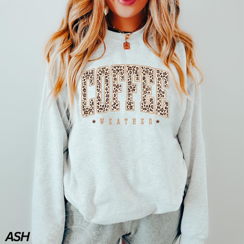 Coffee Weather Sweatshirt, Leopard Print Sweatshirt, Coffee Lover Shirt, Fall Sweatshirt for Women, Autumn Girly, Coffee Lover Sweatshirt
