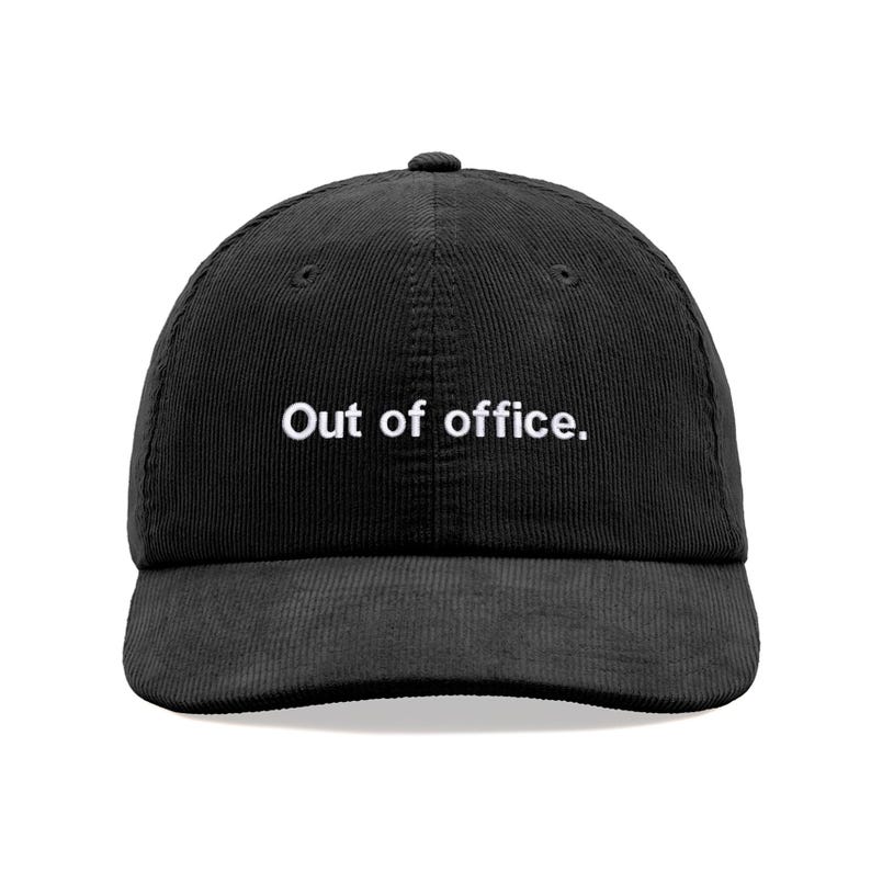 Out of office. Corduroy Baseball Cap Cotton Unisex Dad Hat Adjustable Sun Summer Holiday Beach Funny Joke