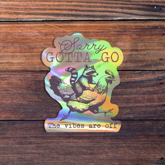Sorry Gotta Go The Vibes Are Off Sticker, Funny Animals Sticker, Raccoon Chicken Sticker, Trendy Vintage Sticker, Sarcastic Quote Decal