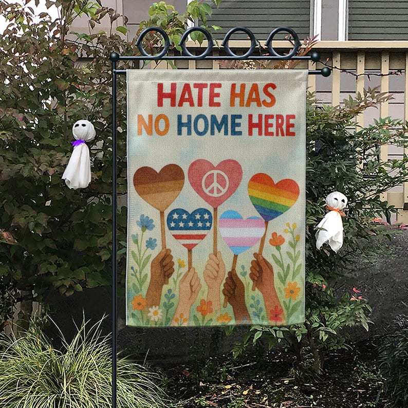 Hate Has No Home Here Garden Flag, Inclusive Pride Decor