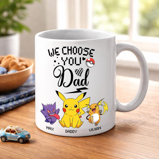 Personalized We Choose You Dad Mug, PokeDad, Father's Day Gift For Him, Custom Anime Characters, Custom Birthday Pokedad Mug