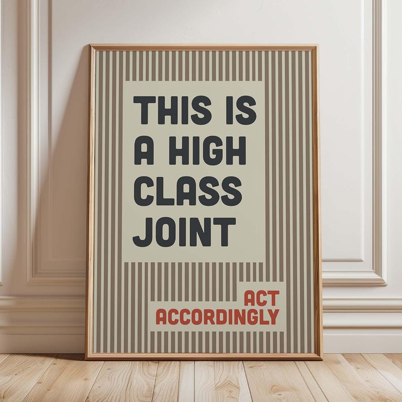 High Class Joint Poster Print, Funny Upscale Quote Wall Art, Retro Striped Decor, Home Bar Lounge Sign, Host Gift