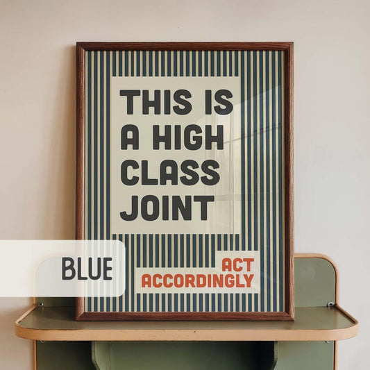 High Class Joint Poster Print, Funny Upscale Quote Wall Art, Retro Striped Decor, Home Bar Lounge Sign, Host Gift