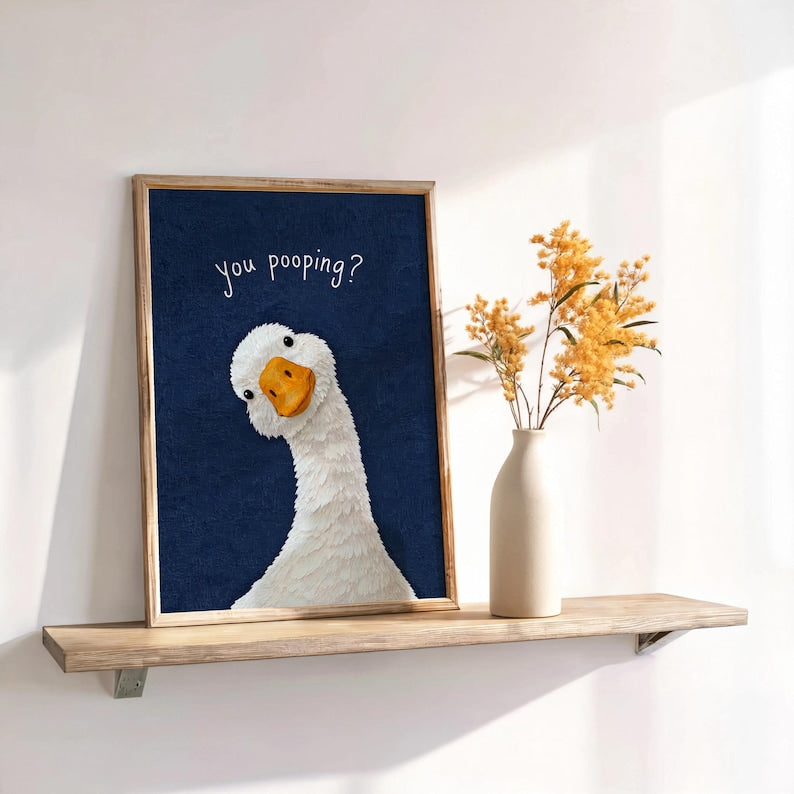Funny You Poopin Goose Bathroom Sign, Quirky Quirky Restroom Decor, Humorous Farm Animal Poster, Geese Wall Art Print Gift