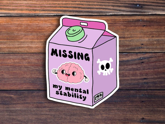 Missing My Mental Stability Sticker, Mental Health Awareness Sticker, Sarcastic Funny Sticker, Dark Humor, Cute Gift, Milk Carton Sticker