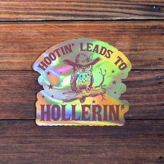 Hootin' Leads to Hollerin' Owl Sticker, Funny Western Sticker, Cowgirl Sticker, Country Sticker, Trendy Sticker, Sarcastic Saying Sticker