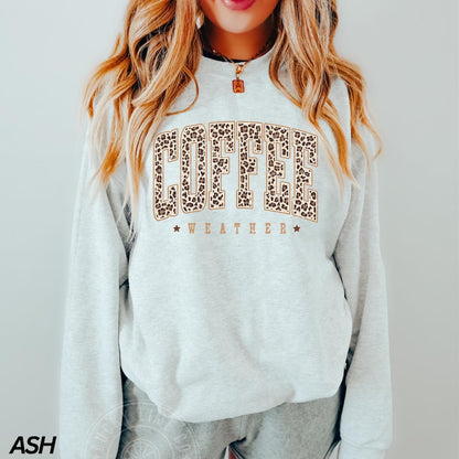 Coffee Weather Sweatshirt, Leopard Print Sweatshirt, Coffee Lover Shirt, Fall Sweatshirt for Women, Autumn Girly, Coffee Lover Sweatshirt