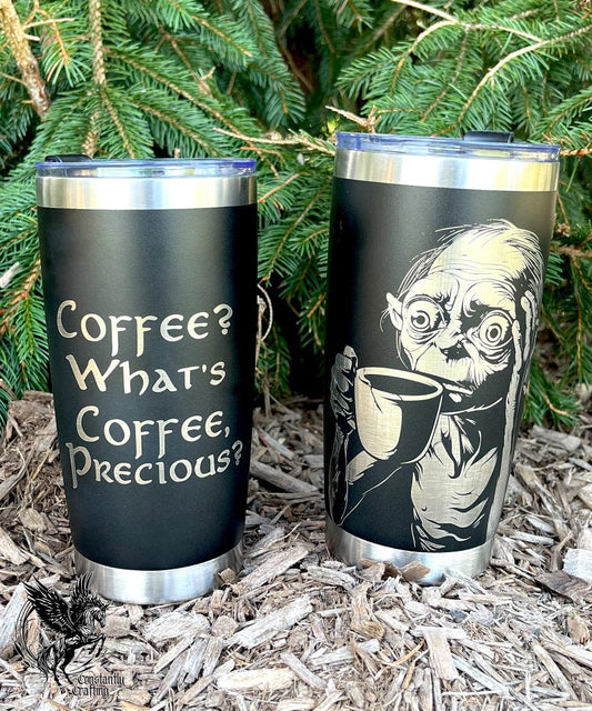 Coffee? What's Coffee, Precious? 20 oz Tumbler