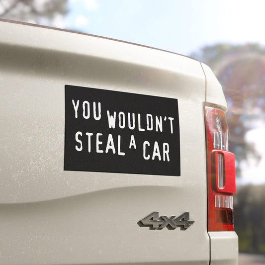 You Wouldn't Steal a Car Magnet | 2 Sizes | 90s 2000s Nostalgia, Funny Bumper Sticker, 90s Kids, Nostalgia Gift, Car Decal, Fridge Magnet