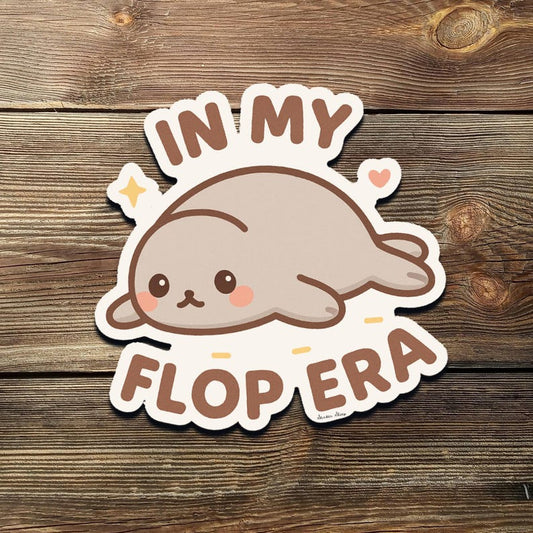 In My Flop Era Sticker – Cute Kawaii Seal Vinyl Decal, Funny Lazy Vibes Aesthetic for Laptop, Water Bottle, or Mental Health Humor