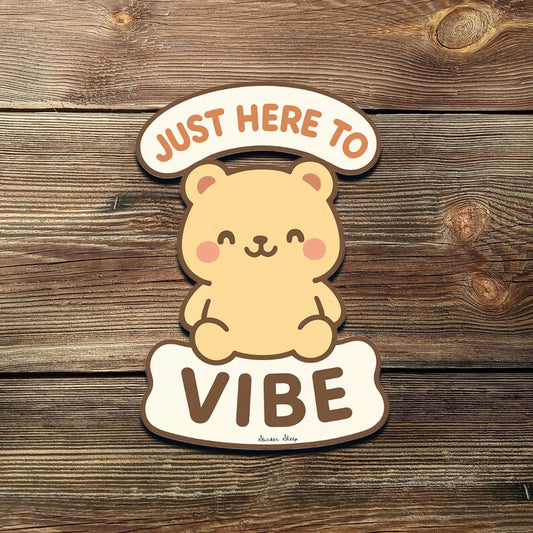 Kawaii Bear Vinyl Sticker: Just Here to Vibe, Laptop Decal