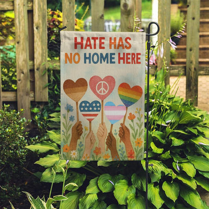 Hate Has No Home Here Garden Flag, Inclusive Pride Decor