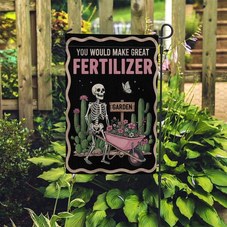 You Should Make Great Fertilizer Garden Flag, Skeleton Garden Flag, Home Decor, Garden Decor