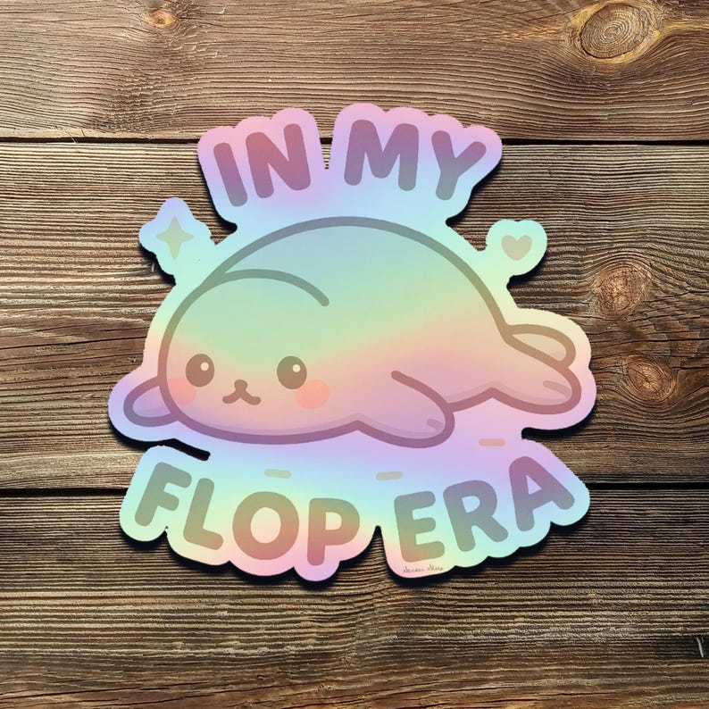 In My Flop Era Sticker – Cute Kawaii Seal Vinyl Decal, Funny Lazy Vibes Aesthetic for Laptop, Water Bottle, or Mental Health Humor