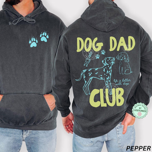 Comfort Colors® Dog Dad Club Hoodie, Dog Dad Sweatshirt, Dog Lover Gift, Pet Parent Hoodie, Life is Better With a Dog, Cute Pet Lover Gifts