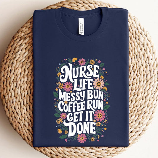 Nurse Life Messy Bun Coffee Run Get It Done Shirt, Nurse Appreciation Day Gift, Cute Floral Nurse Sweatshirt, Coquette Nurse Life Sweater