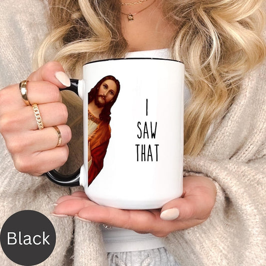 Jesus I saw That Mug, Funny Christian Coffee Cup, Pastor Gift, (11, 15oz)