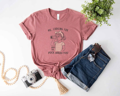 Bella Canvas Me Looking For Who the F*ck Asked You T-Shirt, Sarcastic Quote Sweatshirt, Sarcastic Quote T-Shirt, Snarky Humor Top