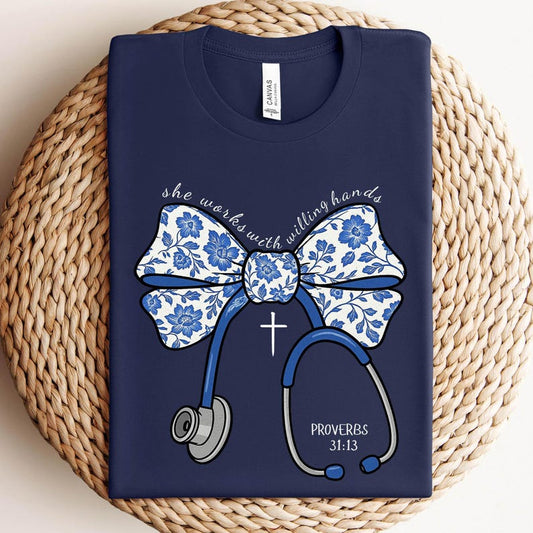 She Works with Willing Hands Sweatshirt,Christian Nurse Shirt, Bible Verse Proverbs 31:13 Tee, Nurse Appreciation Week Gift, Faith Nurse Top