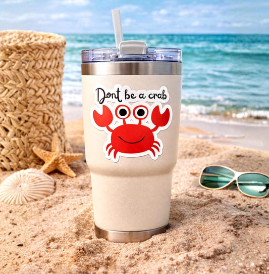 Don’t Be a Crab Sticker Funny Beach Sticker Cute Crab Vinyl Decal Waterproof Ocean Sticker Laptop Water Bottle Sticker Gift