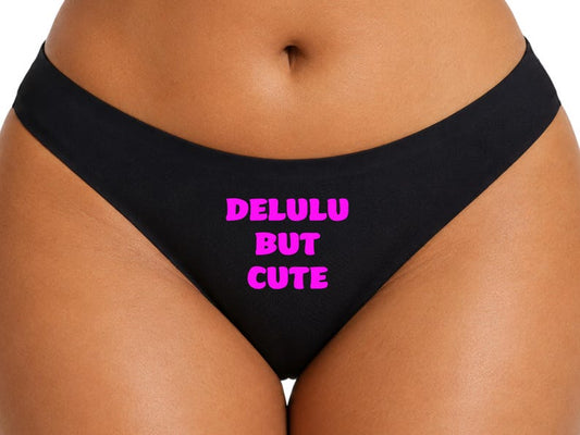 Delulu But Cute Funny Black Thong, Cute Womens Underwear, Hot Pink Slogan Panties, Funny Gift For Her