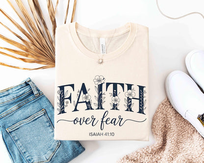 Faith Over Fear Shirt,Floral Faith Shirt,Bible Verse Tee,Jesus T-Shirt,Church Shirt,Trendy Religious Shirt,Gift Shirt For Christian Women