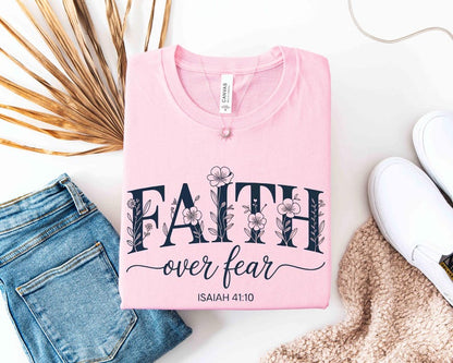 Faith Over Fear Shirt,Floral Faith Shirt,Bible Verse Tee,Jesus T-Shirt,Church Shirt,Trendy Religious Shirt,Gift Shirt For Christian Women