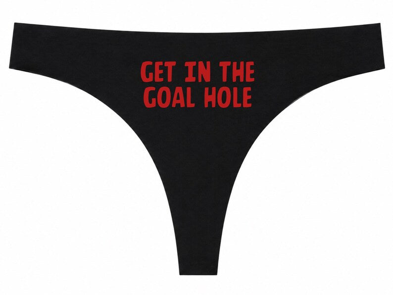 Get In The Goal Hole Funny Football Thong Womens Cheeky Footy Panties