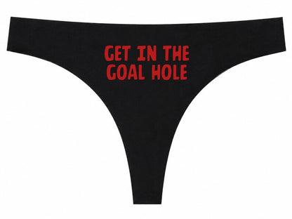 Get In The Goal Hole Funny Football Thong Womens Cheeky Footy Panties