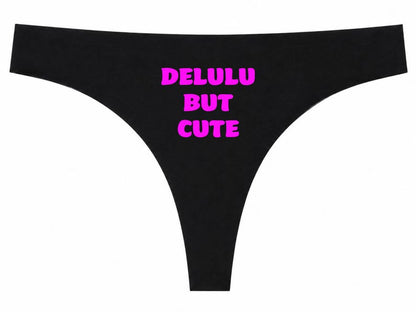 Delulu But Cute Funny Black Thong, Cute Womens Underwear, Hot Pink Slogan Panties, Funny Gift For Her