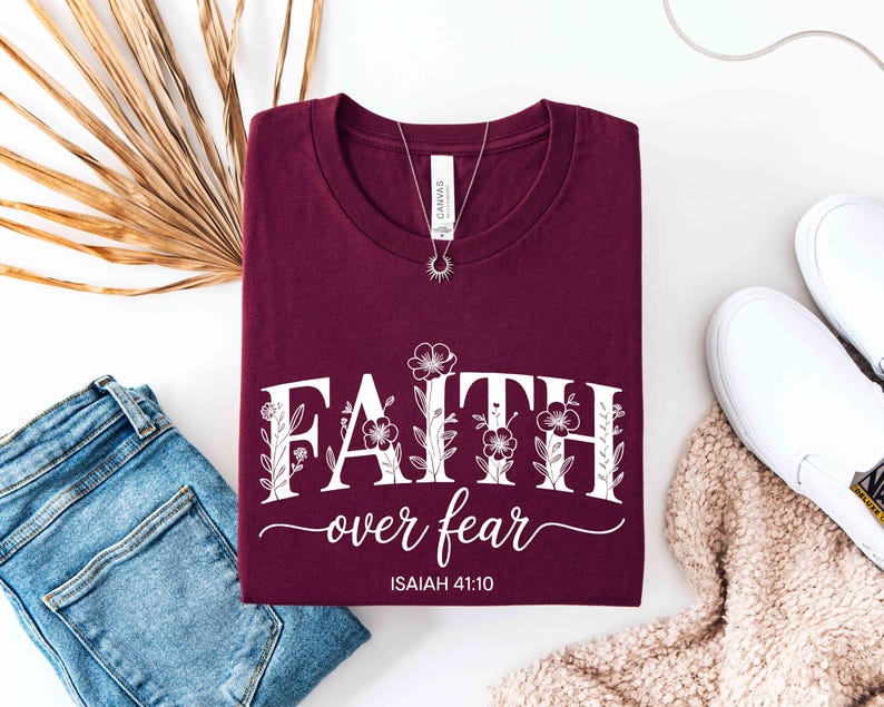Faith Over Fear Shirt,Floral Faith Shirt,Bible Verse Tee,Jesus T-Shirt,Church Shirt,Trendy Religious Shirt,Gift Shirt For Christian Women