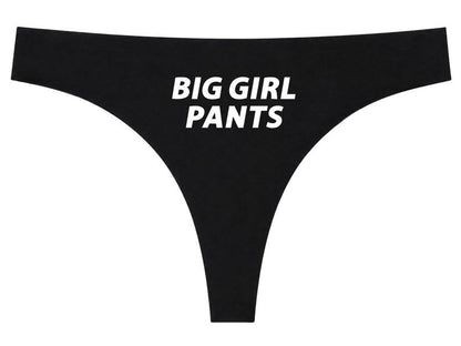 Big Girl Pants Thong, Empowerment Women's Underwear, Confidence Underwear