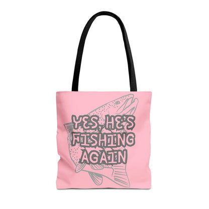 Fishing Wife Tote Bag, Yes He's Fishing Again Tote, Lake Life Bag for Women, Fisherman Wife Gift, Funny Fishing Tote, Beach Lake Weekend Bag