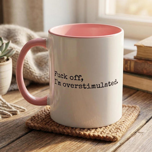 Funny Overstimulated Mug, Sarcastic Mental Health Coffee Cup, Funny Gift For Her, Introvert Mug, Sensory Overload Mug, Funny Mom Gift