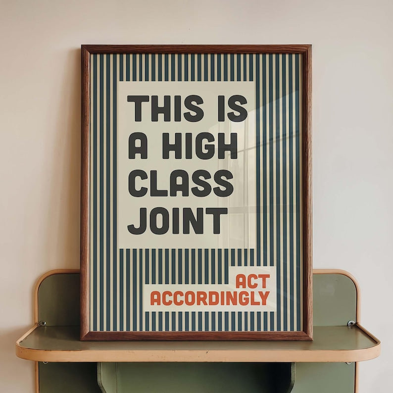 High Class Joint Poster Print, Funny Upscale Quote Wall Art, Retro Striped Decor, Home Bar Lounge Sign, Host Gift