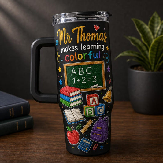 Custom Name Teacher 40oz Tumbler, Makes Learning Colorful tumbler, Back To School Gift, ersonalized Teacher Tumbler with Handle