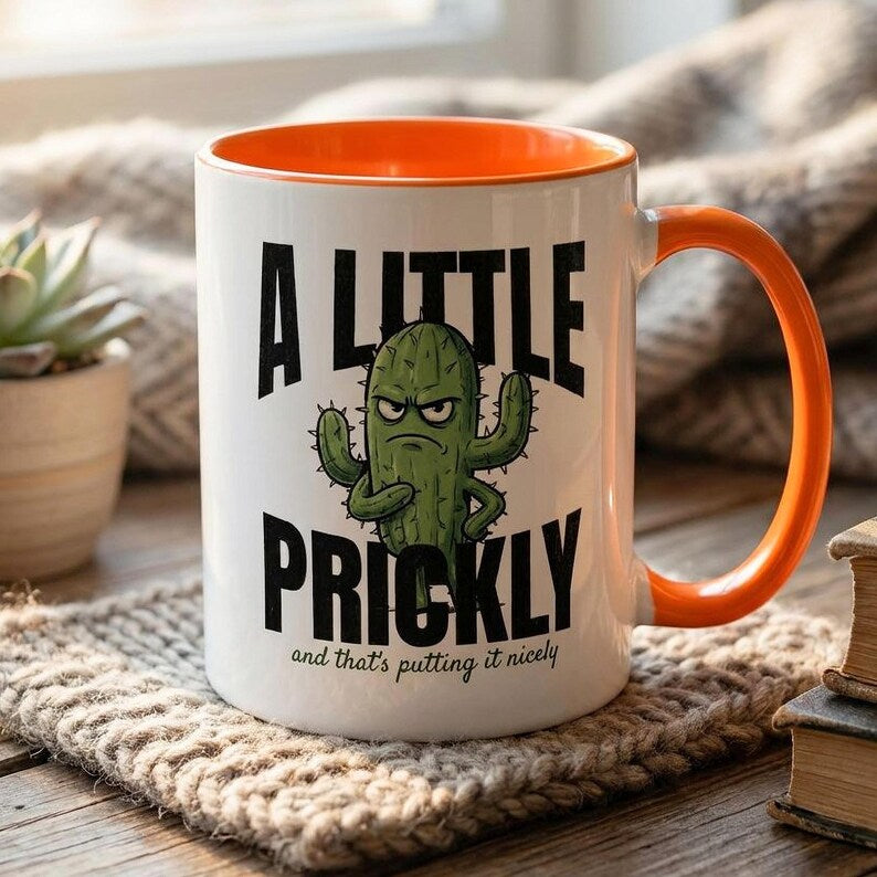 A Little Prickly Mug, Funny Cactus Coffee Mug, Sarcastic Mug, Funny Gift for Her, Grumpy Cactus Mug, Introvert Gift, Funny Coworker Mug