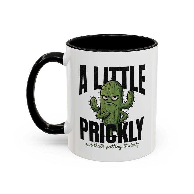 A Little Prickly Mug, Funny Cactus Coffee Mug, Sarcastic Mug, Funny Gift for Her, Grumpy Cactus Mug, Introvert Gift, Funny Coworker Mug