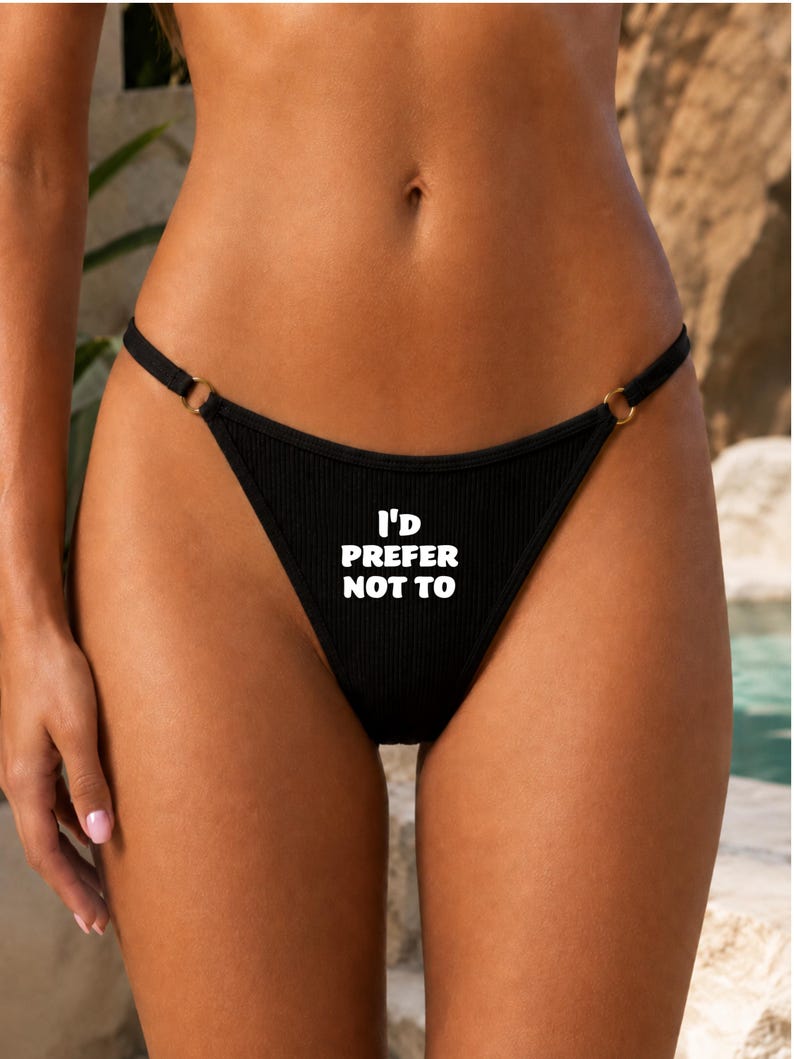 I'd Prefer Not To • Funny Slogan Thong • Minimalist Women's Underwear • Cheeky Knickers