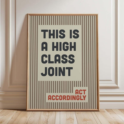 High Class Joint Poster Print, Funny Upscale Quote Wall Art, Retro Striped Decor, Home Bar Lounge Sign, Host Gift