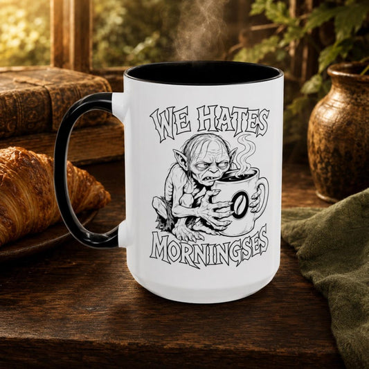 LOTR Coffee Mug, Gollum We Hates Morningses , Hobbitcore Fantasy Nerdy Gift (11, 15oz)