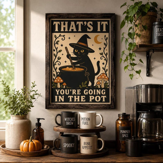 That’s It You’re Going in the Pot Wall Art, Witch Cat Halloween Poster, Funny Kitchen Decor, Spooky Cat Lover Gift