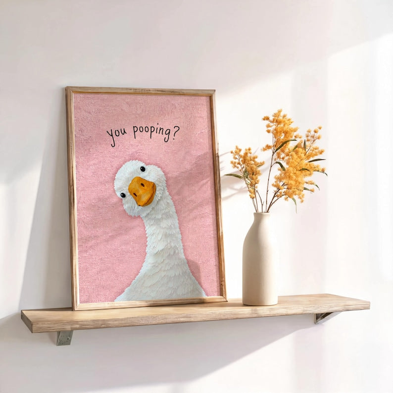 Funny You Poopin Goose Bathroom Sign, Quirky Quirky Restroom Decor, Humorous Farm Animal Poster, Geese Wall Art Print Gift