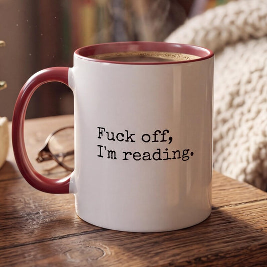 Fuck Off I'm Reading Mug, Funny Book Lover Coffee Mug, Sarcastic Reader Gift, Bookworm Mug, Rude Funny Mug for Readers, Bookish Gift