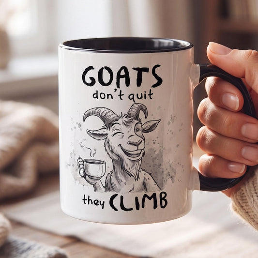 Goats Don't Quit They Climb Mug, Motivational Goat Coffee Mug, Funny Goat Gift, Inspirational Animal Mug, Gift for Him or Her