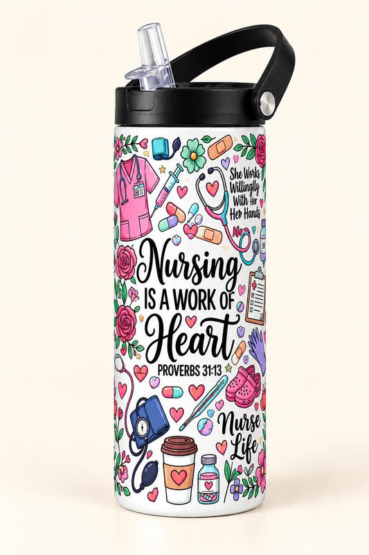 Nursing Is a Work of Heart Tumbler, 20 oz Stainless Steel, Proverbs 31:13 Gift