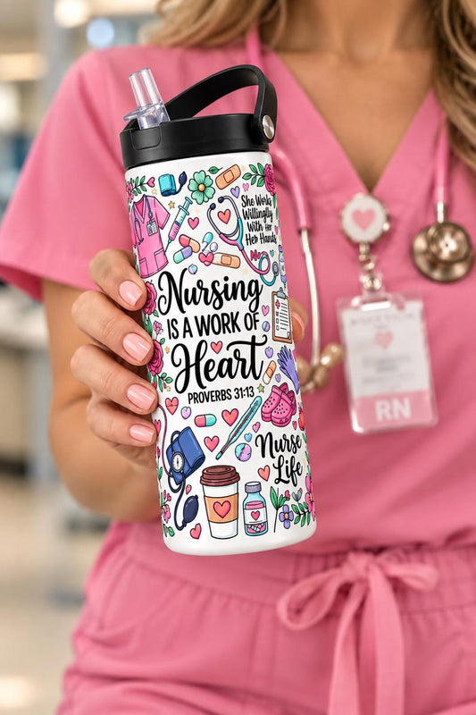 Nursing Is a Work of Heart Tumbler, 20 oz Stainless Steel, Proverbs 31:13 Gift